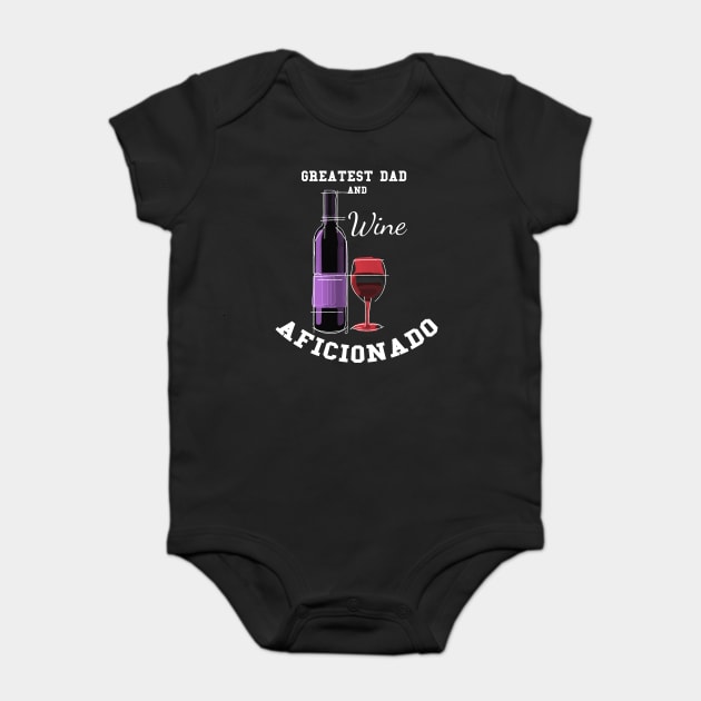 Greatest Dad Wine Baby Bodysuit by creative